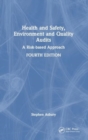 Image for Health and safety, environment and quality audits  : a risk-based approach