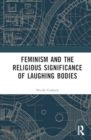Image for Feminism and the Religious Significance of Laughing Bodies