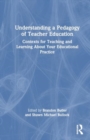 Image for Understanding a Pedagogy of Teacher Education