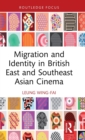 Image for Migration and Identity in British East and Southeast Asian Cinema