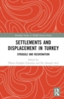 Image for Settlements and Displacement in Turkey