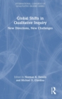 Image for Global shifts in qualitative inquiry  : new challenges, new directions