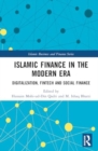 Image for Islamic Finance in the Modern Era : Digitalization, FinTech and Social Finance