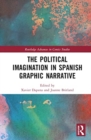 Image for The Political Imagination in Spanish Graphic Narrative