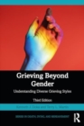 Image for Grieving Beyond Gender : Understanding Diverse Grieving Styles