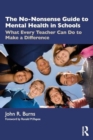 Image for The No-Nonsense Guide to Mental Health in Schools : What Every Teacher Can Do to Make a Difference