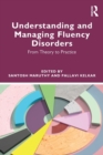 Image for Understanding and managing fluency disorders  : from theory to practice