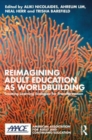 Image for Reimagining adult education as world building  : creating learning ecologies for transformation