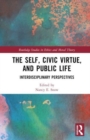 Image for The self, civic virtue, and public life  : interdisciplinary perspectives