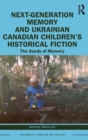 Image for Next-Generation Memory and Ukrainian Canadian Children’s Historical Fiction