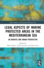 Image for Legal aspects of marine protected areas in the Mediterranean Sea  : an Adriatic and Ionian perspective