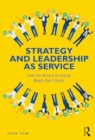 Image for Strategy and leadership as service  : how the access economy meets the C-Suite