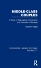 Image for Middle-class couples  : a study of segregation, domination and inequality in marriage