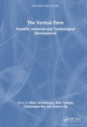 Image for The Vertical Farm : Scientific Advances and Technological Developments