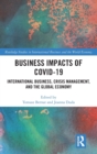 Image for Business impacts of COVID-19  : international business, crisis management, and the global economy