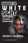 Image for Hidden in white sight  : how AI empowers and deepens systemic racism