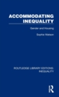 Image for Accommodating inequality  : gender and housing