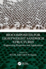 Image for Biocomposites for Lightweight Sandwich Structures : Engineering Properties and Applications