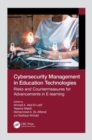 Image for Cybersecurity management in education technologies  : risks and countermeasures for advancements in e-learning
