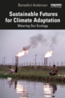 Image for Sustainable futures for climate adaptation  : wearing our ecology
