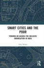 Image for Smart cities and the poor  : towards an agenda for inclusive urbanisation in India