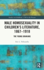 Image for Male homosexuality in children&#39;s literature, 1867-1918  : the young Uranians