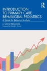 Image for Introduction to primary care behavioral pediatrics  : a guide for behavior analysts
