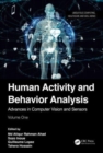 Image for Human activity and behavior analysis  : advances in computer vision and sensorsVolume 1