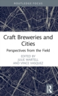 Image for Craft breweries and cities  : perspectives from the field