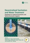 Image for Decentralized sanitation and water treatment: Treatment in cold environments and techno-economic aspects