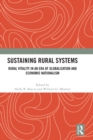 Image for Sustaining rural systems  : rural vitality in an era of globalization and economic nationalism