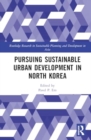 Image for Pursuing Sustainable Urban Development in North Korea