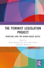 Image for The Feminist Legislation Project : Rewriting Laws for Gender-Based Justice