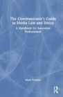 Image for The Communicator&#39;s Guide to Media Law and Ethics