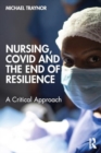 Image for Nursing, COVID and the End of Resilience