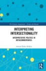 Image for Interpreting intersectionality  : interpretative politics in metacommentaries