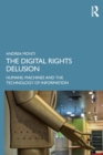 Image for The digital rights delusion  : human, machines and the technology of information