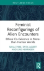 Image for Feminist reconfigurings of alien encounters  : ethical co-existence in more-than-human worlds