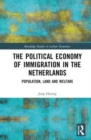 Image for The Political Economy of Immigration in The Netherlands