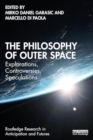 Image for The philosophy of outer space  : explorations, controversies, speculations