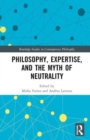 Image for Philosophy, Expertise, and the Myth of Neutrality