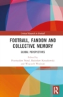 Image for Football, fandom and collective memory  : global perspectives