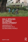 Image for Wild Spaces in Urban Development