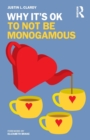 Image for Why It&#39;s OK to Not Be Monogamous