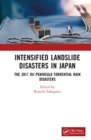 Image for Intensified landslide disasters in Japan  : the 2011 Kii Peninsula torrential rain disasters