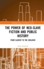 Image for The Power of Neo-Slave Fiction and Public History