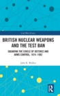 Image for British Nuclear Weapons and the Test Ban