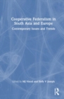 Image for Cooperative federalism in South Asia and Europe  : contemporary issues and trends