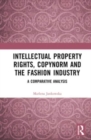 Image for Intellectual property rights, copynorm, and the fashion industry  : a comparative analysis