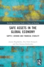 Image for Safe Assets in the Global Economy : Supply, Demand and Financial Stability